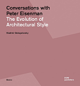 Conversations with Peter Eisenman The Evolution of