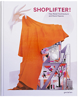 Shoplifters: New Retail Architecture and Brand Spaces
