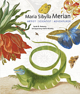 Maria Sibylla Merian: Artist,  Scientist,  Adventurer