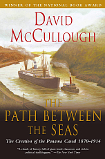 The Path Between the Seas: The Creation of the Panama Canal,  1870-1914.  The National Book Award