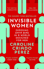 Invisible Women: Exposing Data Bias in a World Designed for Men