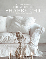 Rachel Ashwell: The World of Shabby Chic