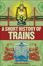 A Short History of Trains