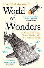 World of Wonders: In Praise of Fireflies,  Whale Sharks,  and Other Astonishments