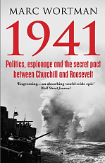 1941: Politics,  Espionage and the Secret Pact between Churchill and Roosevelt