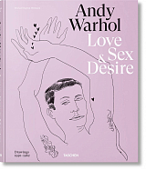 Andy Warhol.  Love,  Sex,  and Desire.  Drawings 1950-1962