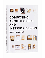 Composing Architecture and Interior Design