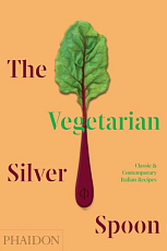 The Vegetarian Silver Spoon: Classic and Contemporary Italian Recipes