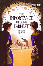 Importance of Being Earnest & Other Plays