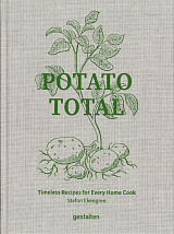 Potato Total: Timeless Recipes for Every Home Cook
