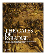 The Gates Of Paradise: From the Renaissance Workshop of Lorenzo Ghiberti to the Restoration Studio