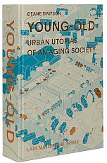 Young-Old: Urban Utopias of an Ageing Society