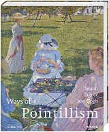 Ways of Pointillism: Seurat,  Signac,  Van Gogh