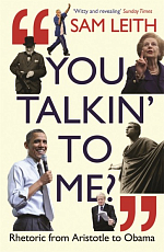 You Talkin' To Me? : Rhetoric from Aristotle to Obama