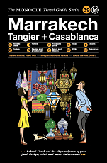 The Monocle Travel Guide to Marrakech,  Tangier + Casablanca