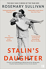 Stalin's Daughter: The Extraordinary and Tumultuous Life of Svetlana Alliluyeva