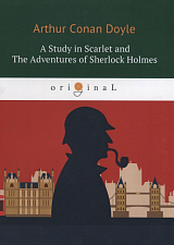 A Study in Scarlet and The Adventures of Sherlock Holmes: на англ.  яз.  Doyle A.  C. 