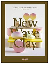New Wave Clay: Ceramic Design,  Art and Architecture