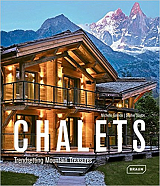 Chalets.  Trendsetting Mountain Treasures