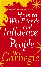 HOW TO WIN FRIENDS & INFLUENCE PEOPLE