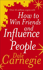 HOW TO WIN FRIENDS & INFLUENCE PEOPLE