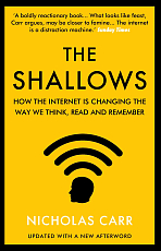 The Shallows: How the Internet Is Changing the Way We Think,  Read and Remember