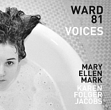 Ward 81 Voices by Mary Ellen Mark and Karen Folger Jacobs