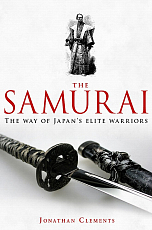 Brief History of Samurai by Clements J. 