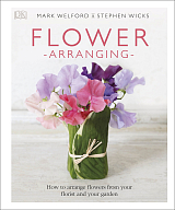 Flower Arranging: How to Arrange Flowers from your Florist and from your Garden