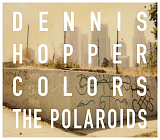 Denis Hopper Colors The Polaroids