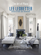 Lee Ledbetter.  The Art of Place: Architecture and Interiors
