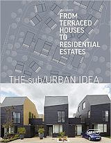 The Sub/Urban Idea: From Terraced Houses to Residential Estates