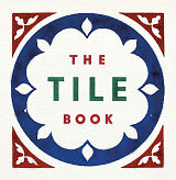 The Tile Book: History - Pattern - Design
