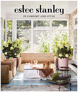 Estee Stanley.  In Comfort and Style: Rooms with Casual Elegance
