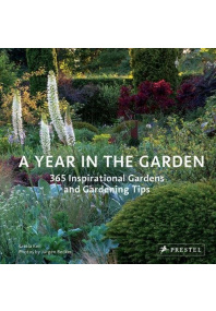A Year in the Garden.  365 Inspirational Gardens and Garden Tips